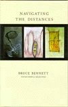 "Navigating the Distances: Poems New and Selected" by Bruce Bennett